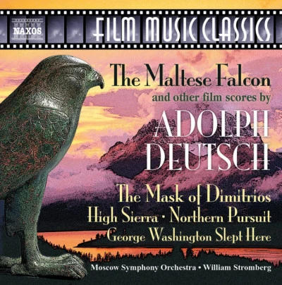 William Stromberg/John Morgan/Adolph Deutsch Deutsch: Maltese Falcon and Other Classic Film Scores (The)