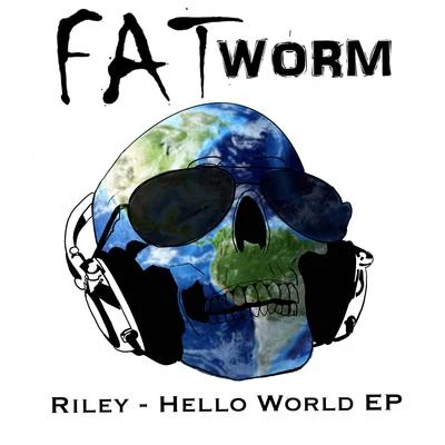 Riley Hello World Ep