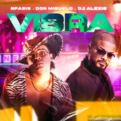 Dj Alexis/Nfasis/Don Miguelo Vibra