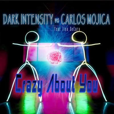 Dark Intensity/Carlos Mojica/Tina DeCara Crazy About You