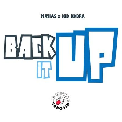 Matias/Kid Kobra Back It Up