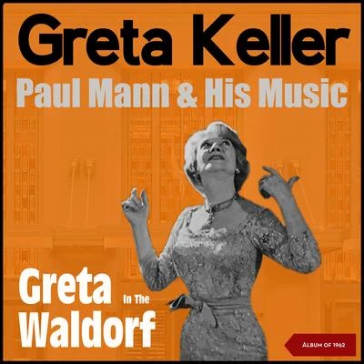 Greta Keller/Paul Mann & His Music Greta in the Waldorf (Album of 1962)