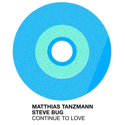 Steve Bug/Matthias Tanzmann Continue to Love