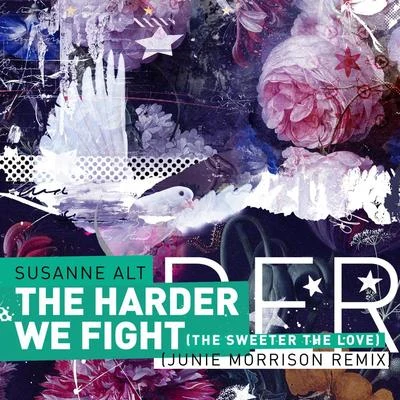 Susanne Alt The Harder We Fight (The Sweeter The Love) (Junie Morrison Remix)