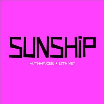 Sunship *********** - 13Th Key