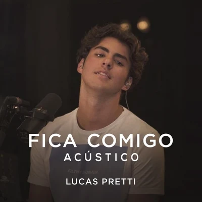 Lucas Pretti Fica Comigo (Acústico)