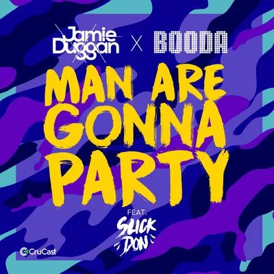 Booda/Jamie Duggan/Slick Don Man Are Gonna Party