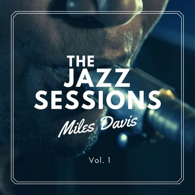 Miles Davis The Jazz Sessions, Vol. 1