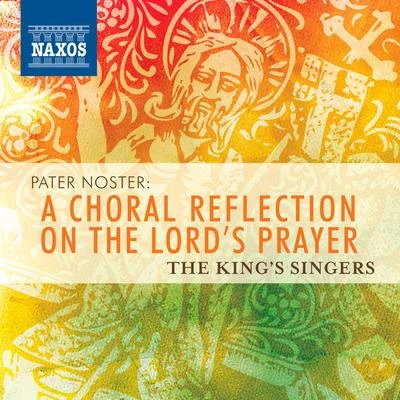 The King&#x27;s Singers Choral Concert: The King's Singers - SCHUTZ, H.POULENC, F.LASSO, O. (Pater Noster: A Choral Reflection on the Lord's Prayer)