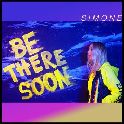 Simone Be There Soon