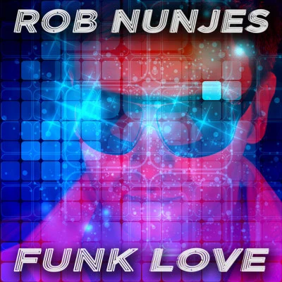 Rob Nunjes Funk Love