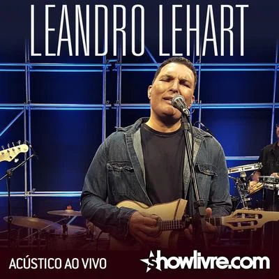 Leandro Lehart Leandro Lehart no Estúdio Showlivre (Ao Vivo)