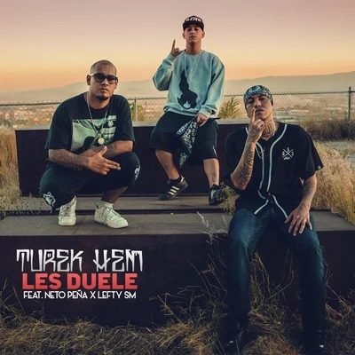 Turek Hem/Lefty Sm Les Duele (feat. Lefty Sm & Neto Peña)