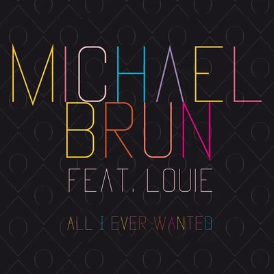 Michael Brun All I Ever Wanted