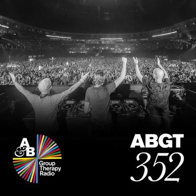 Anjunabeats/Above &amp; Beyond Group Therapy 352