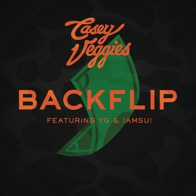 Casey Veggies Backflip (feat. YG & Iamsu!)