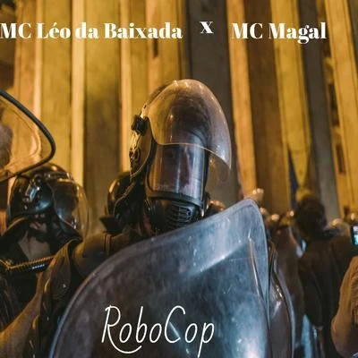 Mc Léo da Baixada/Mc Magal Robocop