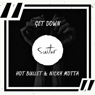 Hot Bullet Get Down