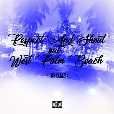 DJ Dream214 Respect and Shout out West Palm Beach