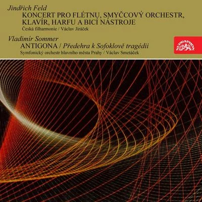 Prague Symphony Orchestra/Jean Pierre Rampal/Czech Philharmonic/Václav Jirácek/Václav Smetáček Feld: Concerto for Flute and Orchestra - Sommer: Antigona