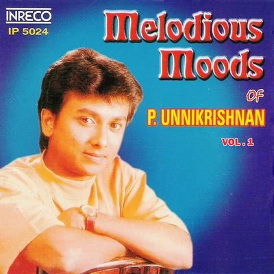 P. Unnikrishnan Melodious Moods of P. Unnikrishnan, Vol. 1