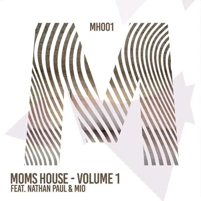 MIO/Nathan Paul MOMs House - Volume 1