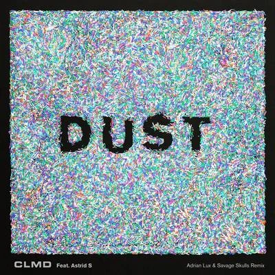 CLMD Dust (Adrian Lux & Savage Skulls Remixes)