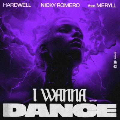 Hardwell/Nicky Romero/MERYLL I Wanna Dance