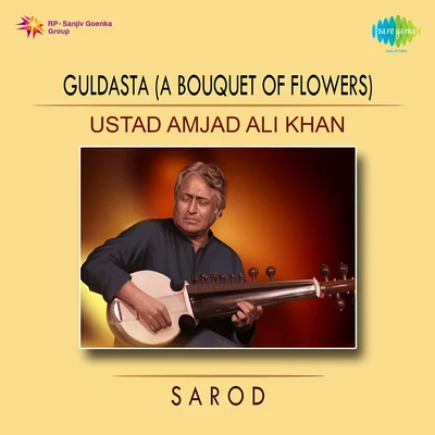 Ustad Amjad Ali Khan Guldasta A Bouqet Of Flowers