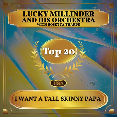 Rosetta Tharpe/Lucky Millinder and His Orchestra I Want a Tall Skinny Papa (Billboard Hot 100 - No 17)