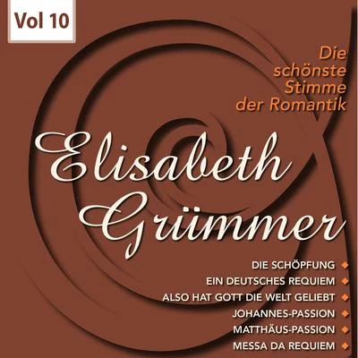 Elisabeth Grümmer Die schönste Stimme der Romantik, Vol. 10