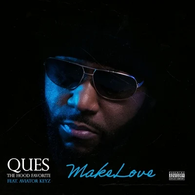 Aviator Keyz/Ques the Hood Favorite Make Love (feat. Aviator Keyz)