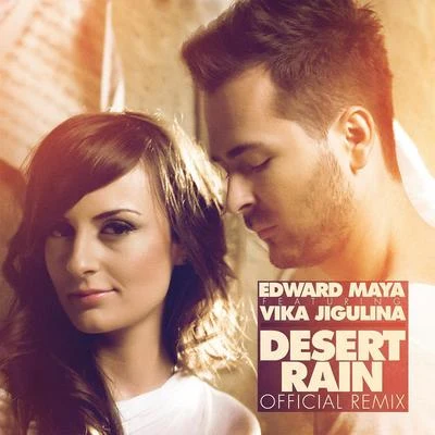 Edward Maya/Vika Jigulina Desert Rain (Remix) [feat. Vika Jigulina]