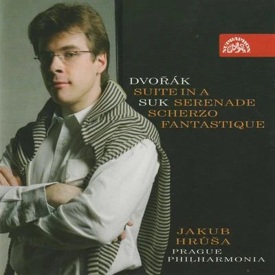 Prague Philharmonia Dvořák: Suite in A major, Suk: Serenade in E flat major for strings, Fantastic ScherzoHrůša, Prague Philharmonia