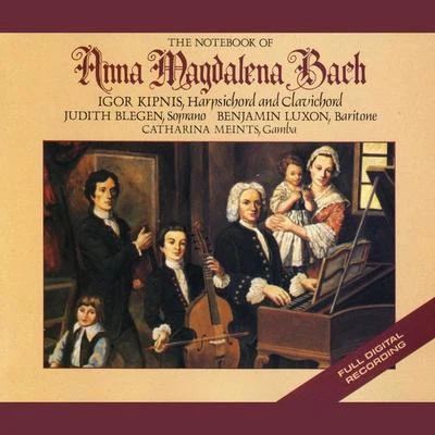 Benjamin Luxon/Igor Kipnis/Judith Blegen J.S. Bach: The Notebooks Of Anna Magdelena Bach