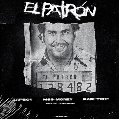 Zapboy/Mss Money/Oldpurp/Papi Trujillo El Patrón