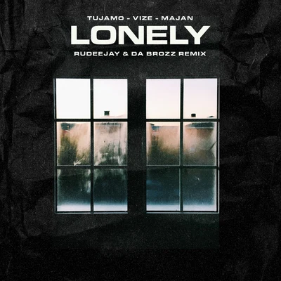 VIZE/Majan/Tujamo Lonely (Rudeejay & Da Brozz Remix)