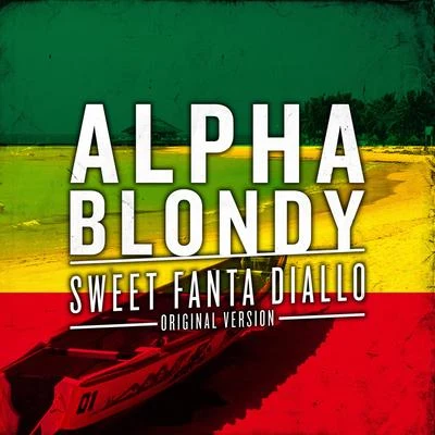 Alpha Blondy Sweet Fanta Diallo (Original Version) - Single