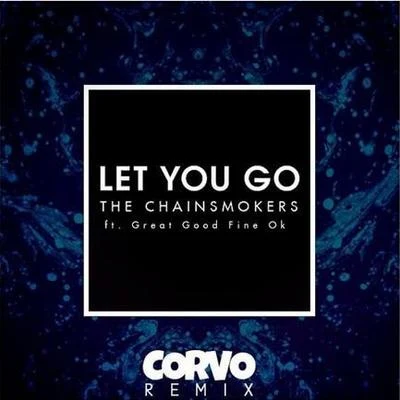 Corvo Let You Go (CORVO Remix)