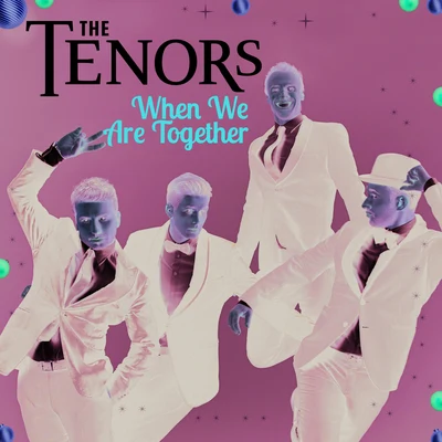 The Tenors When We Are Together