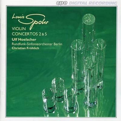 Ulf Hoelscher SPOHR, L.: Violin Concertos Nos. 2 and 5 (Hoelscher, Berlin Radio Symphony, Frohlich)