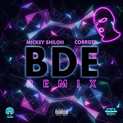 Mickey Shiloh BDE (Corrgtd Remix)