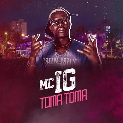 Mc IG Toma Toma