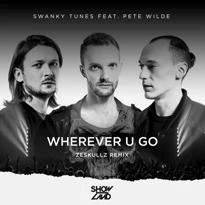 Swanky Tunes Wherever U Go (Zeskullz Remix)