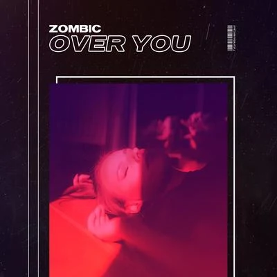 ZOMBIC Over You