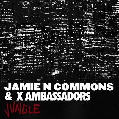 X Ambassadors/Jamie N Commons Jungle - Single