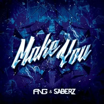 SaberZ/ANG Make You