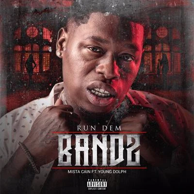 Mista Cain Run Dem Bandz (feat. Young Dolph) - Single