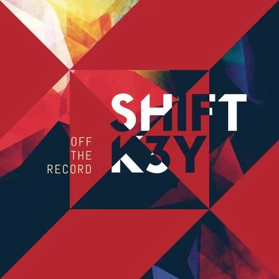 SHIFT K3Y Off the Record