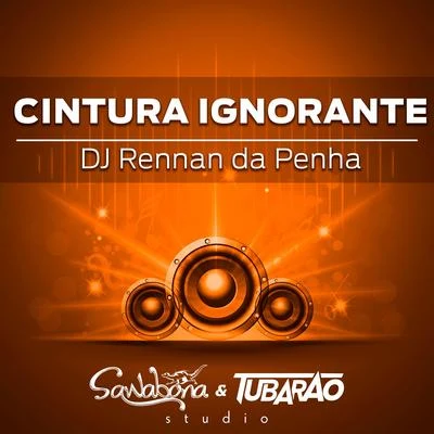 DJ Rennan da Penha Cintura Ignorante